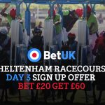 Cheltenham Racecourse day 3sign up offer bet 20 get 60