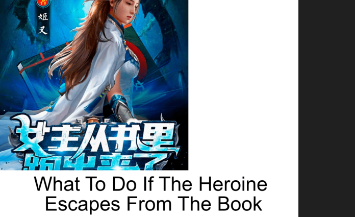 What To Do If The Heroine Escapes From The Book