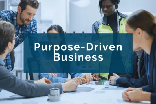 The Rise of Purpose-Driven Businesses